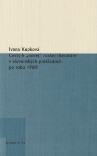 Cesty k „novej“ ruskej literatúre v slovenských prekladoch po roku 1989